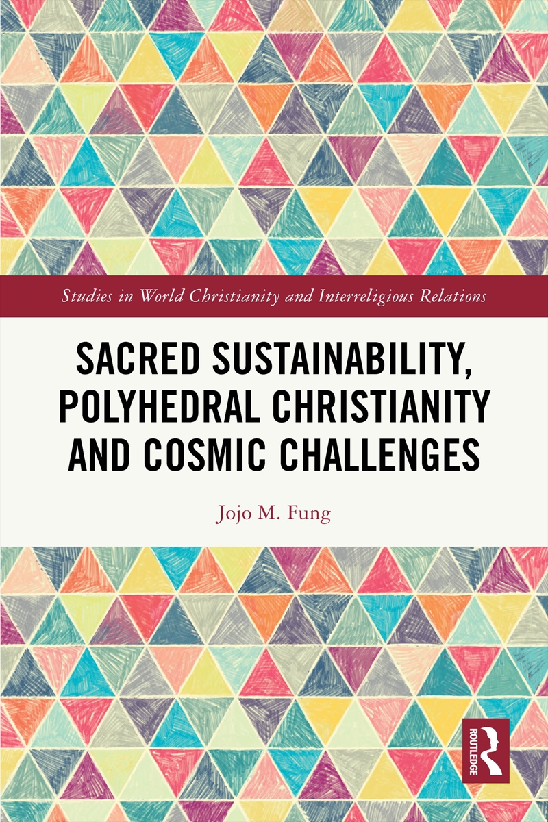 Sacred Sustainability, Polyhedral Christianity and Cosmic Challenges/Product Detail/Religion & Beliefs