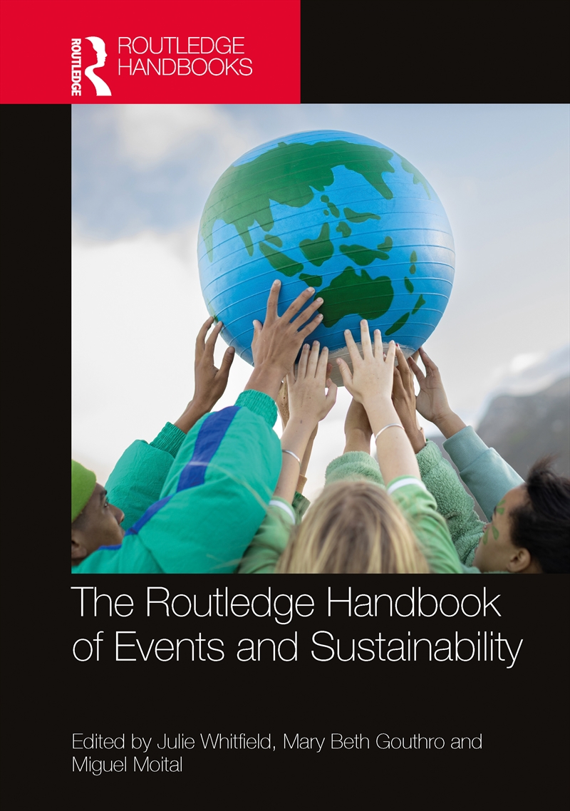 The Routledge Handbook of Events and Sustainability/Product Detail/Business Leadership & Management