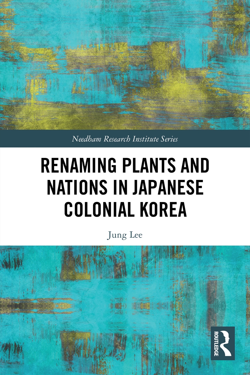 Renaming Plants and Nations in Japanese Colonial Korea/Product Detail/Science