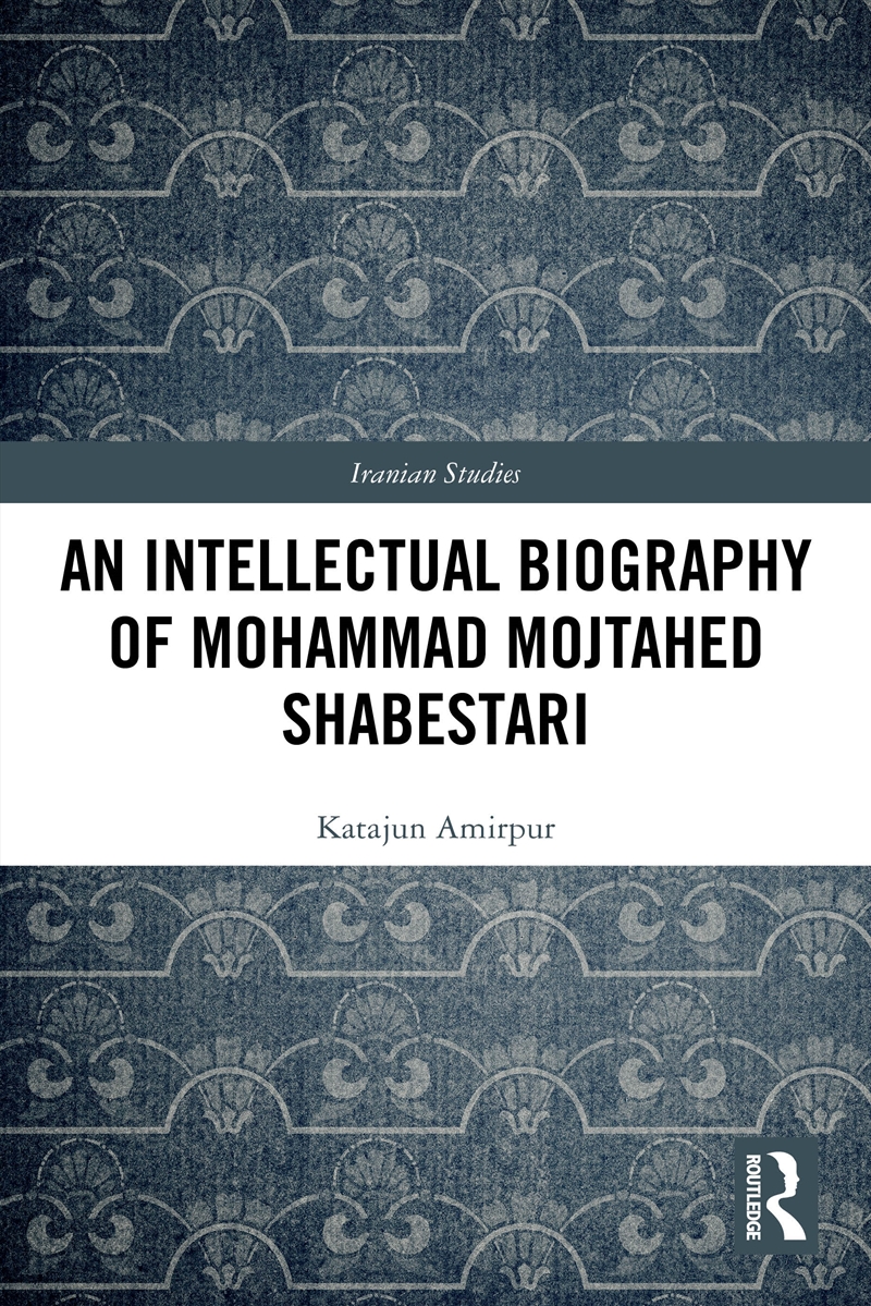 An Intellectual Biography of Mohammad Mojtahed Shabestari/Product Detail/Politics & Government