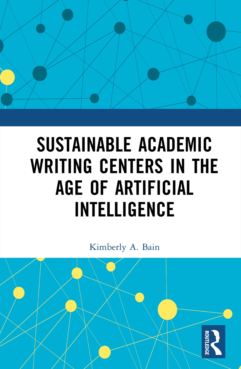 Sustainable Academic Writing Centers in the Age of Artificial Intelligence/Product Detail/Computing & IT