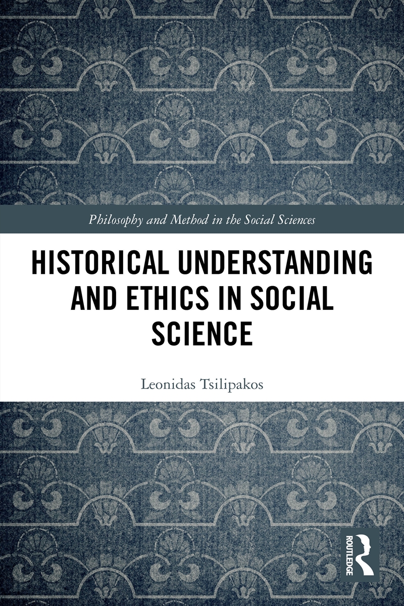 Historical Understanding and Ethics in Social Science/Product Detail/Society & Culture