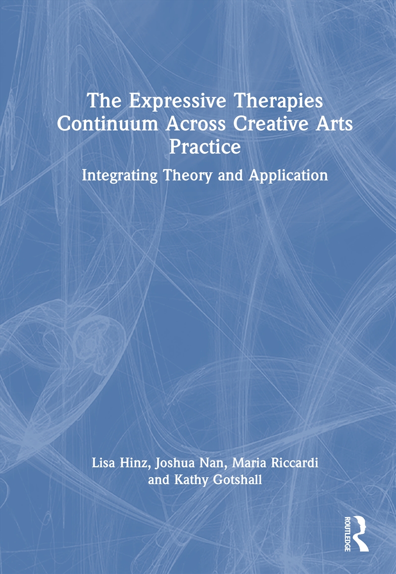 The Expressive Therapies Continuum Across Creative Arts Practice/Product Detail/Healthcare