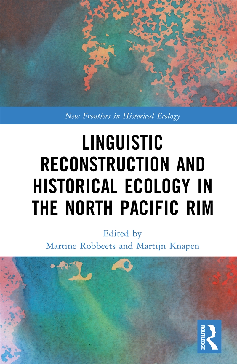Linguistic Reconstruction and Historical Ecology in the North Pacific Rim/Product Detail/Language & Linguistics