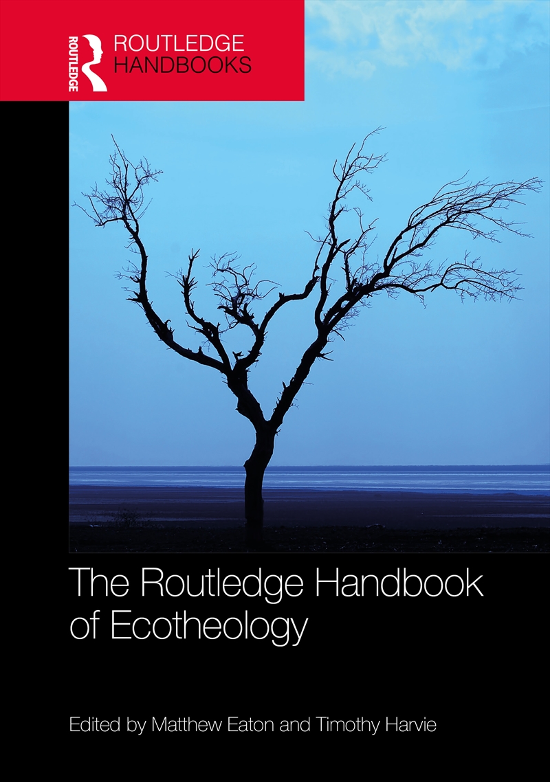 The Routledge Handbook of Ecotheology/Product Detail/Religion & Beliefs