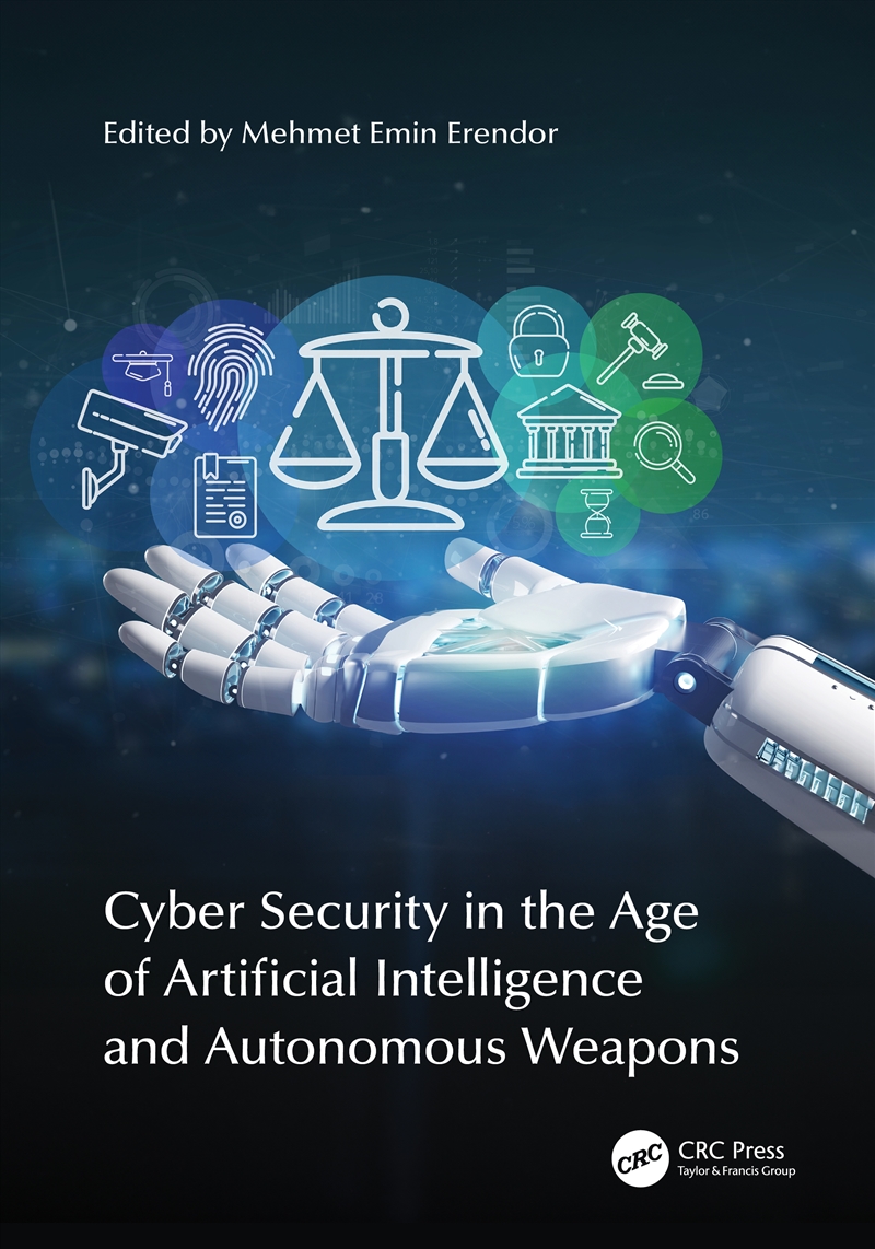Cyber Security in the Age of Artificial Intelligence and Autonomous Weapons/Product Detail/Computing & IT