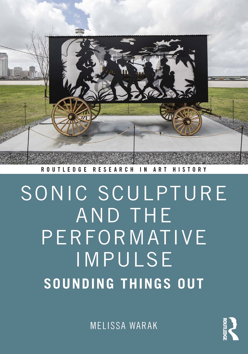 Sonic Sculpture and the Performative Impulse/Product Detail/Art