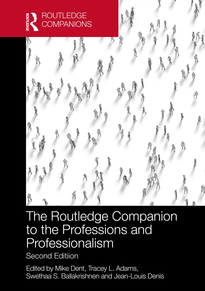 The Routledge Companion to the Professions and Professionalism/Product Detail/Business Leadership & Management
