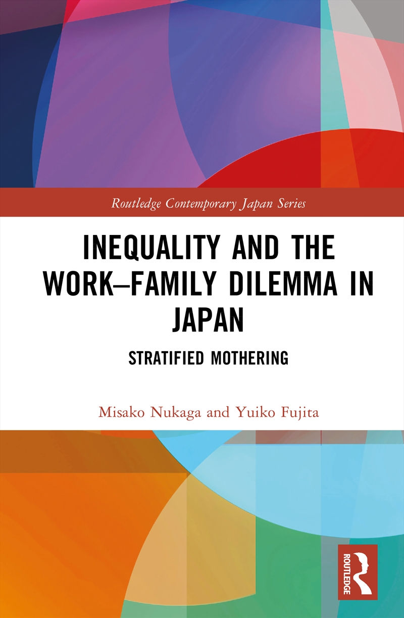Inequality and the Work–Family Dilemma in Japan/Product Detail/Society & Culture
