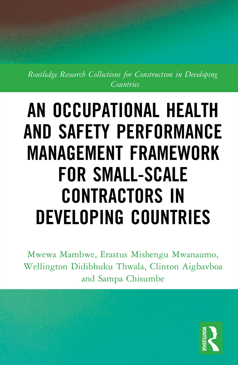 An Occupational Health and Safety Performance Management Framework for Small-Scale Contractors in De/Product Detail/Business Leadership & Management