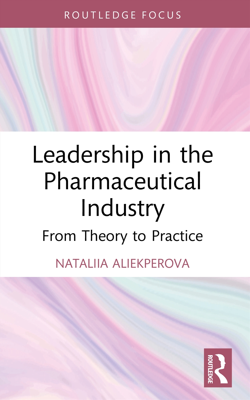 Leadership in the Pharmaceutical Industry/Product Detail/Business Leadership & Management