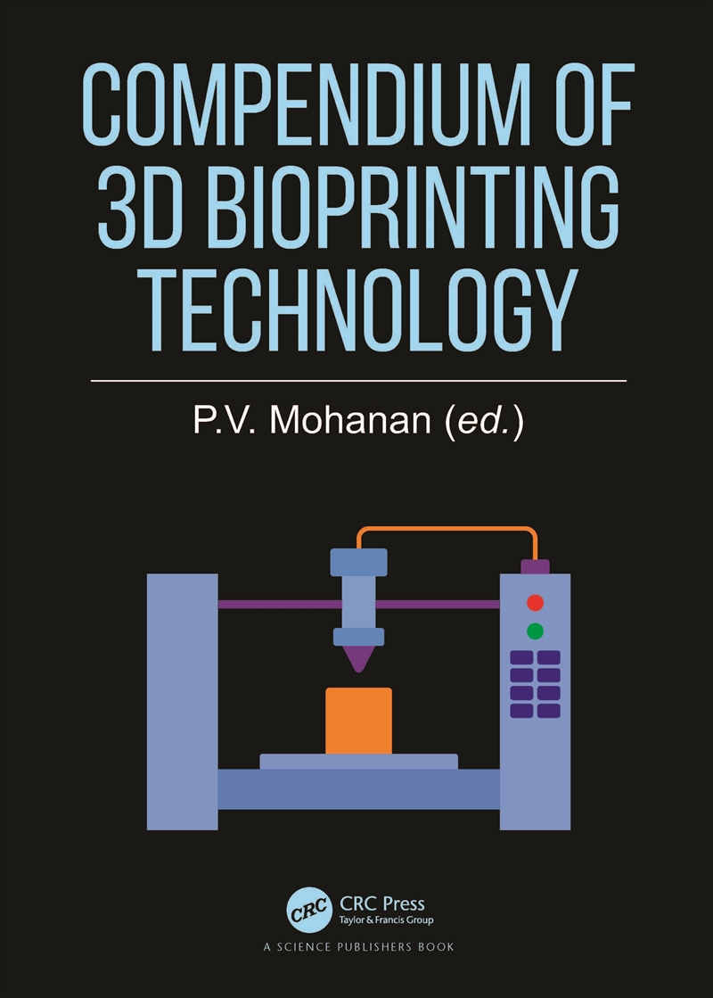 Compendium of 3D Bioprinting Technology/Product Detail/Science