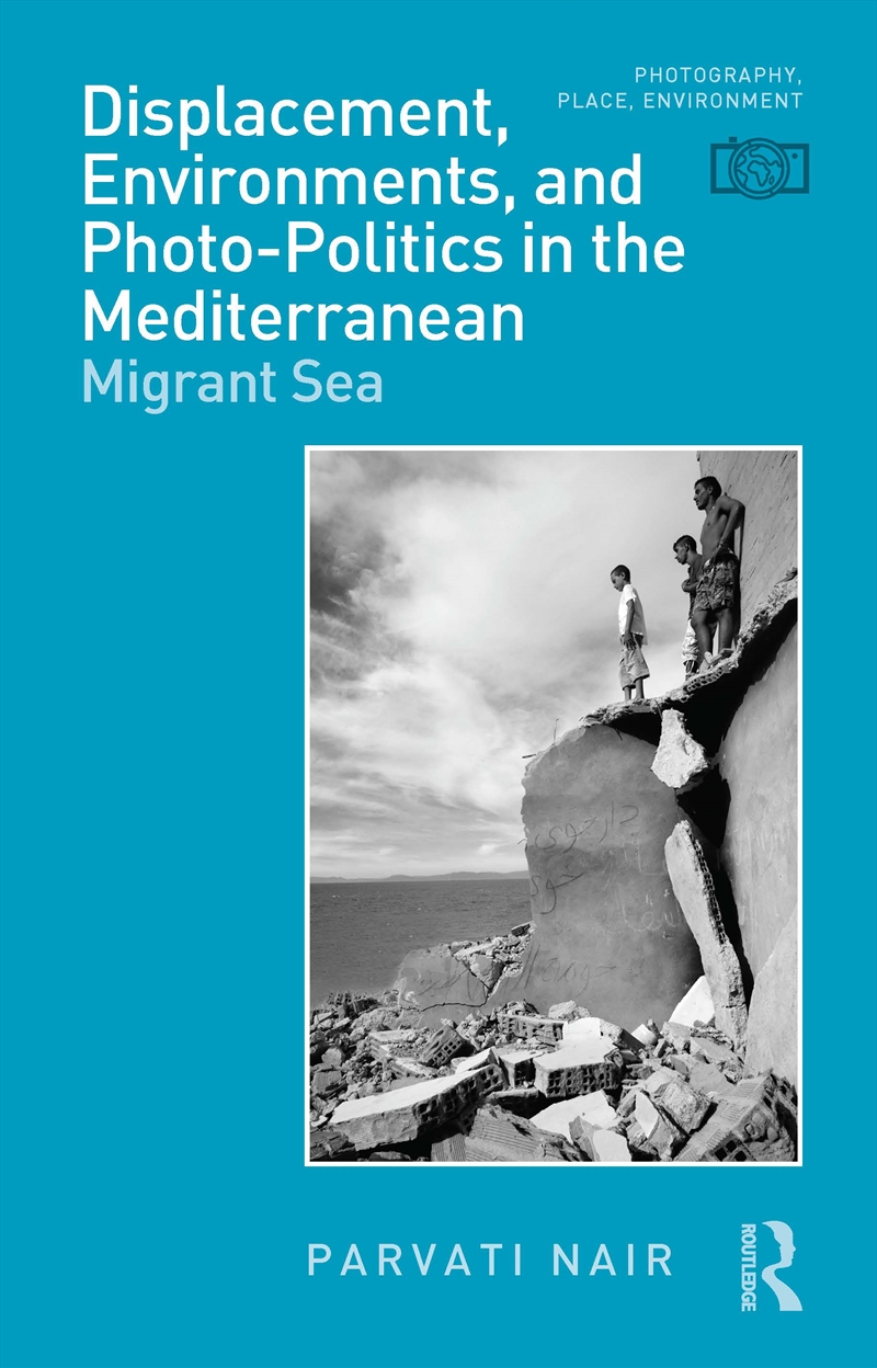 Displacement, Environments, and Photo-Politics in the Mediterranean/Product Detail/Art