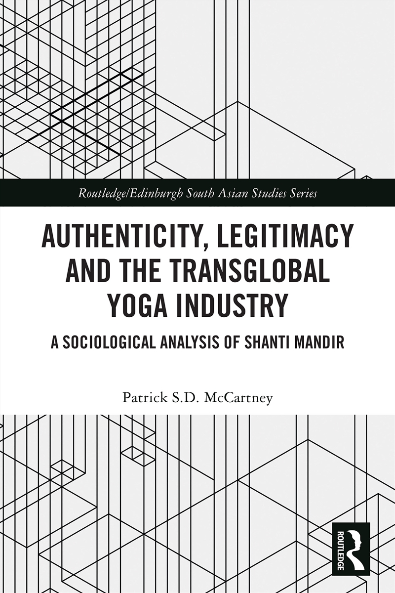 Authenticity, Legitimacy and the Transglobal Yoga Industry/Product Detail/Society & Culture