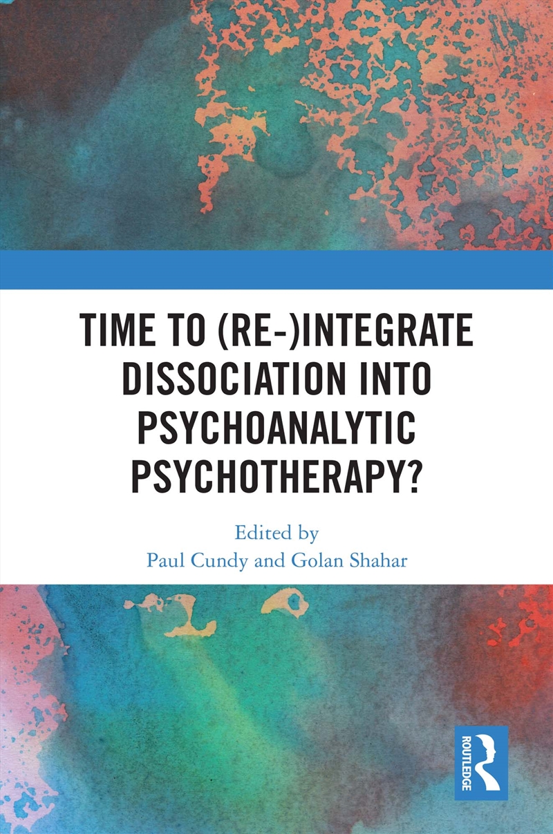 Time to (Re-)integrate Dissociation into Psychoanalytic Psychotherapy?/Product Detail/Psychology
