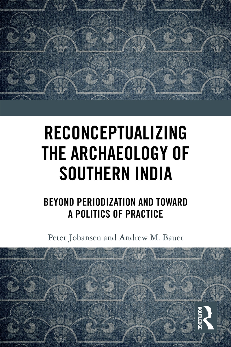 Reconceptualizing the Archaeology of Southern India/Product Detail/History