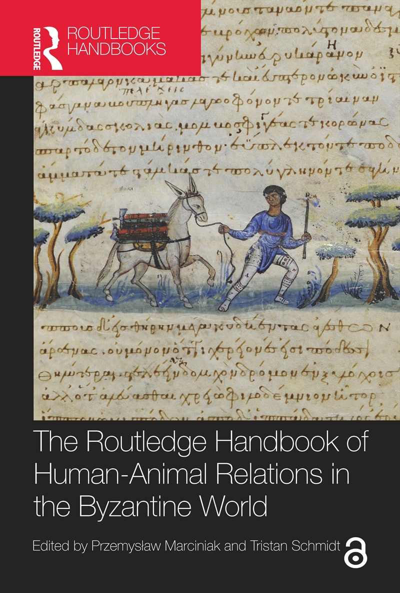 The Routledge Handbook of Human-Animal Relations in the Byzantine World/Product Detail/History