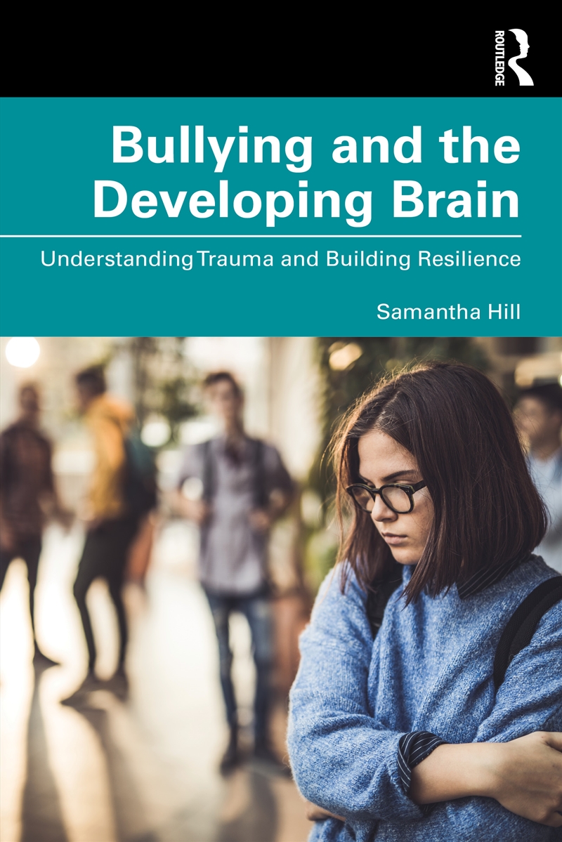 Bullying and the Developing Brain/Product Detail/Psychology