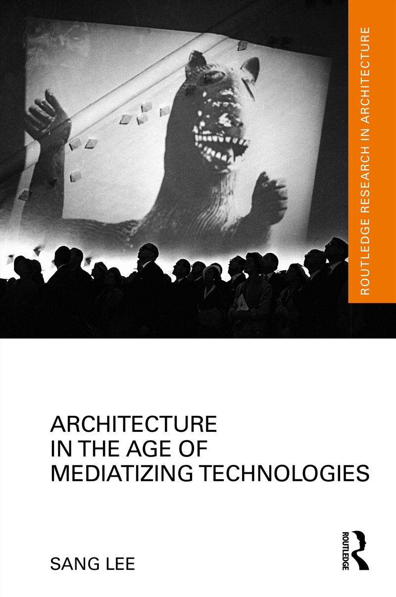 Architecture in the Age of Mediatizing Technologies/Product Detail/Architecture