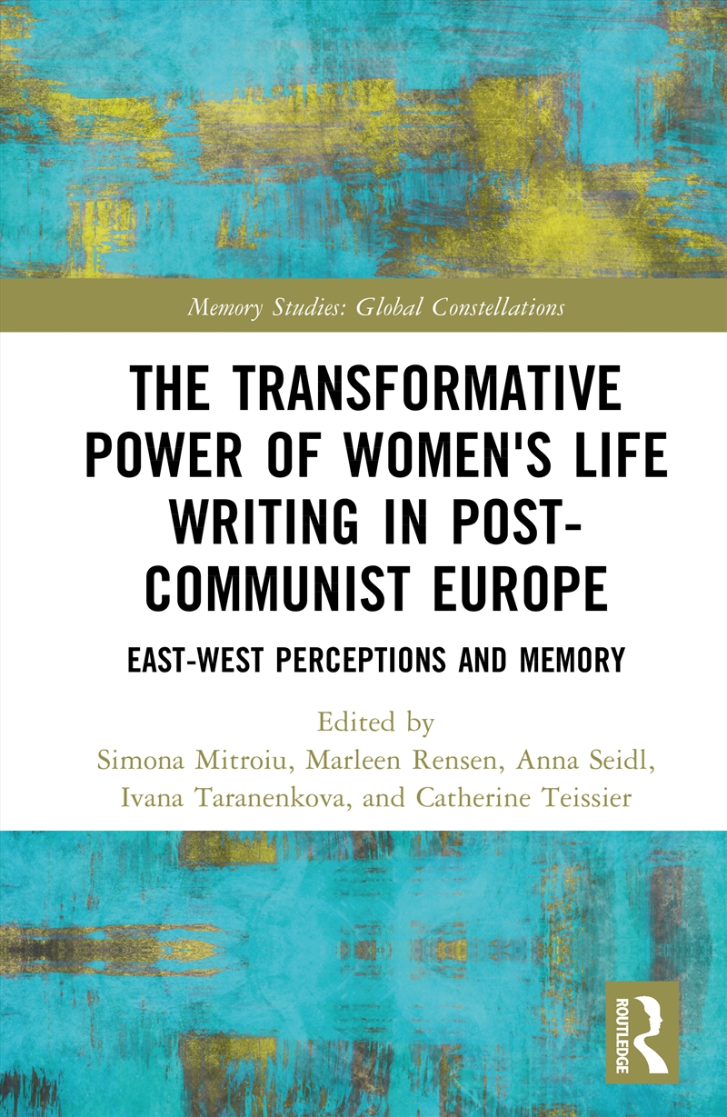 The Transformative Power of Women's Life Writing in Post-Communist Europe/Product Detail/Reference & Encylopaedias