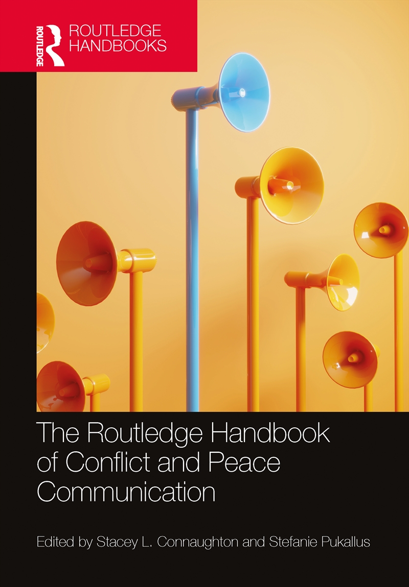 The Routledge Handbook of Conflict and Peace Communication/Product Detail/Reference & Encylopaedias