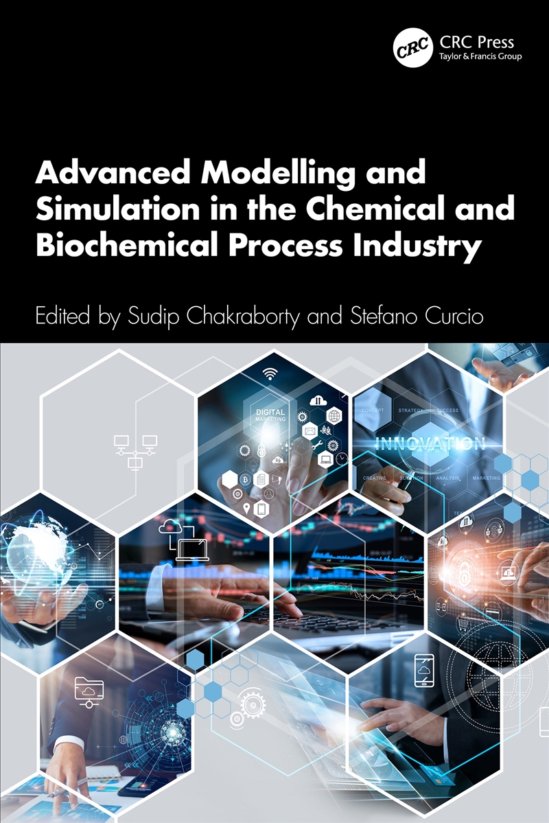 Advanced Modelling and Simulation in the Chemical and Biochemical Process Industry/Product Detail/Technology & Engineering