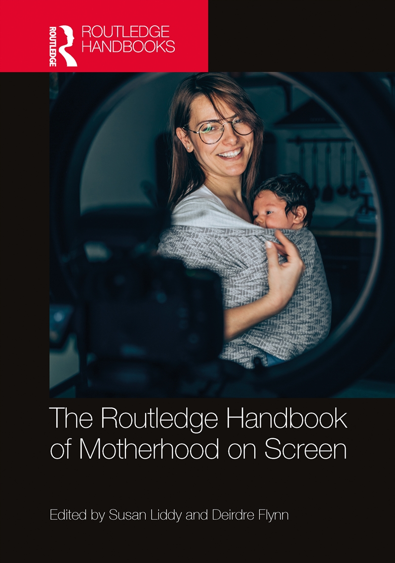 The Routledge Handbook of Motherhood on Screen/Product Detail/Media