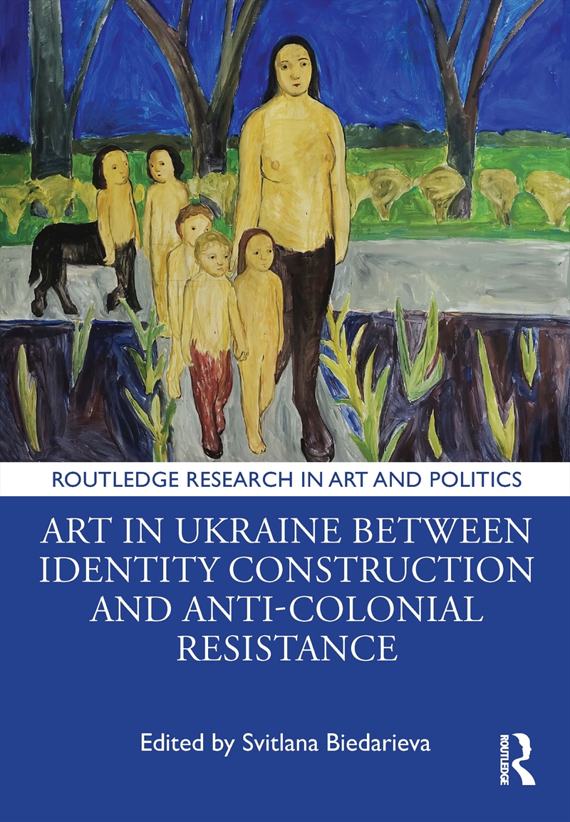 Art in Ukraine Between Identity Construction and Anti-Colonial Resistance/Product Detail/Art