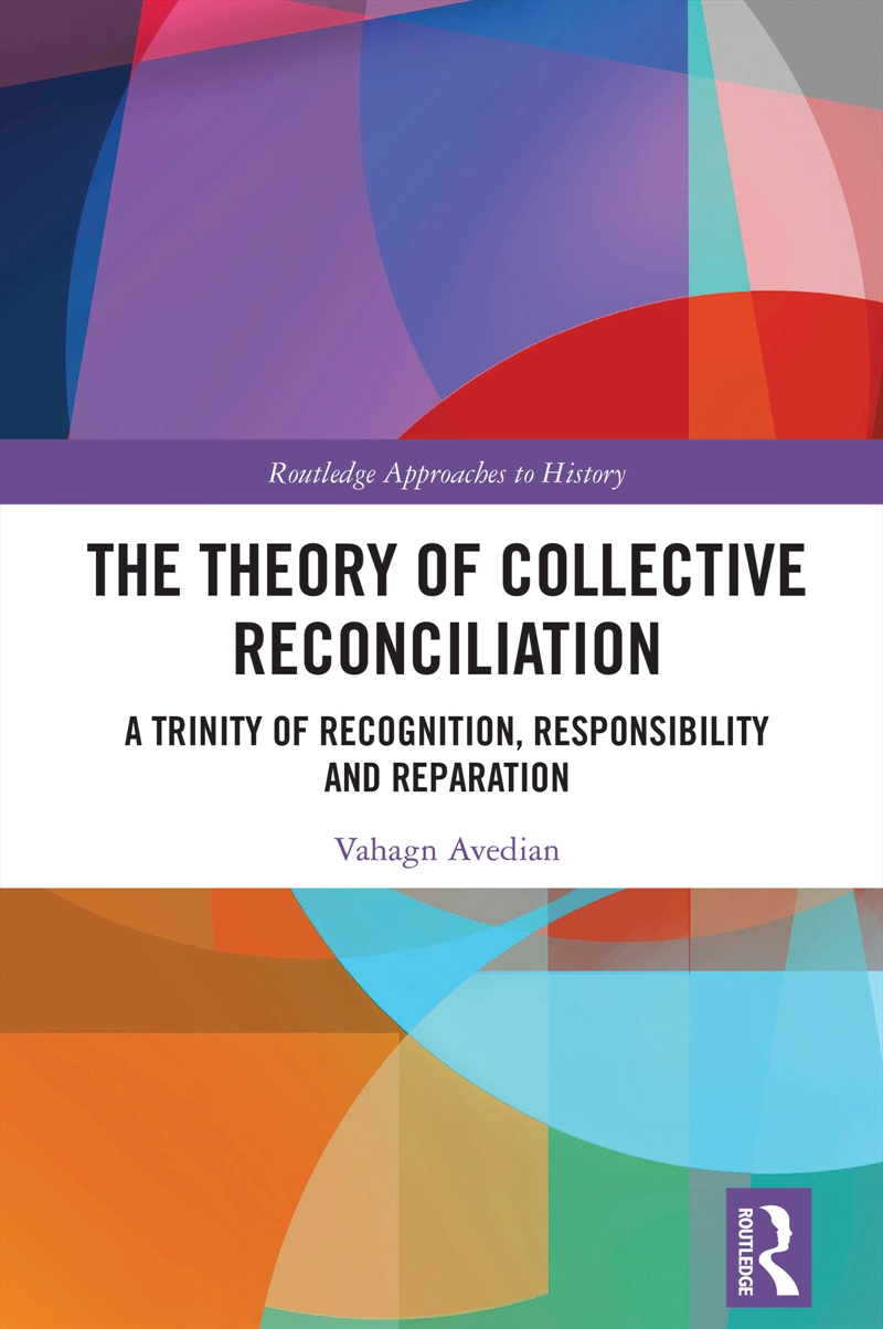 The Theory of Collective Reconciliation/Product Detail/Politics & Government