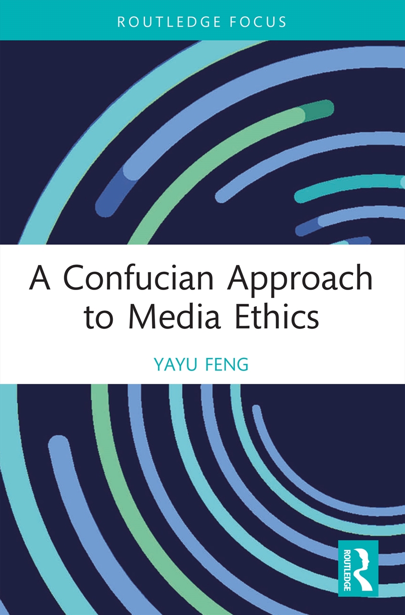 A Confucian Approach to Media Ethics/Product Detail/Society & Culture