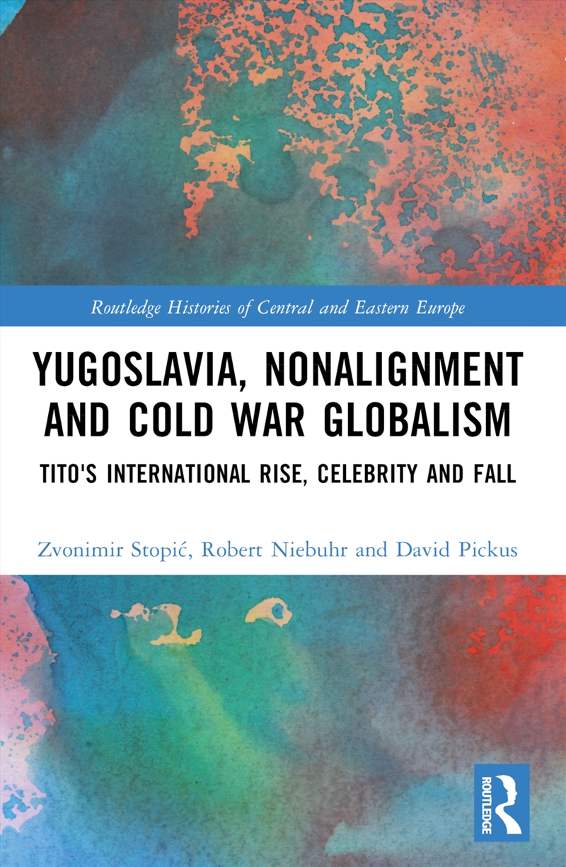 Yugoslavia, Nonalignment and Cold War Globalism/Product Detail/History