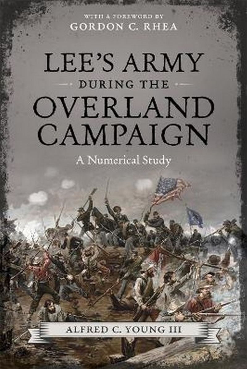 Lee's Army During the Overland Campaign/Product Detail/History