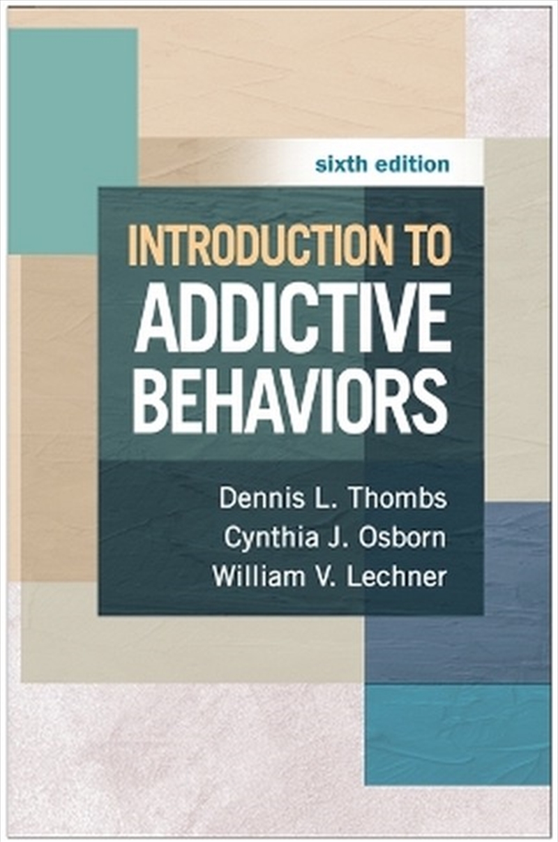 Introduction to Addictive Behaviors, Sixth Edition/Product Detail/Healthcare