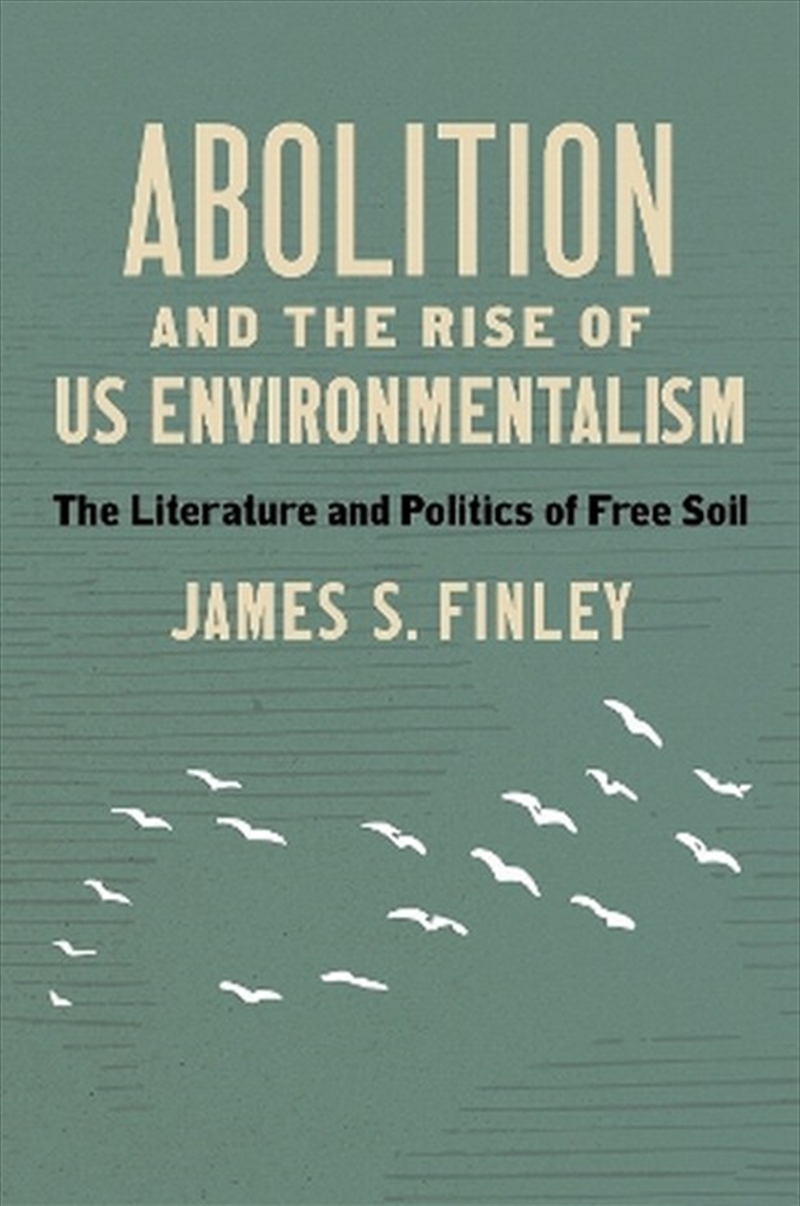 Abolition and the Rise of US Environmentalism/Product Detail/Literature & Poetry