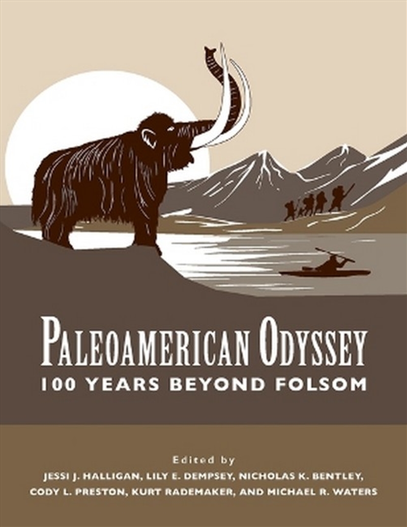 Paleoamerican Odyssey, 100 Years Beyond Folsom/Product Detail/Society & Culture