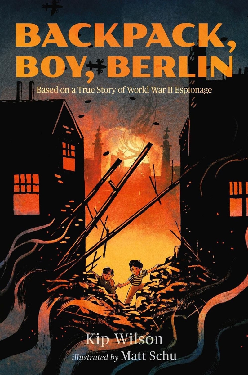 Backpack, Boy, Berlin: Based on a True Story of World War II Espionage/Product Detail/Childrens Fiction Books