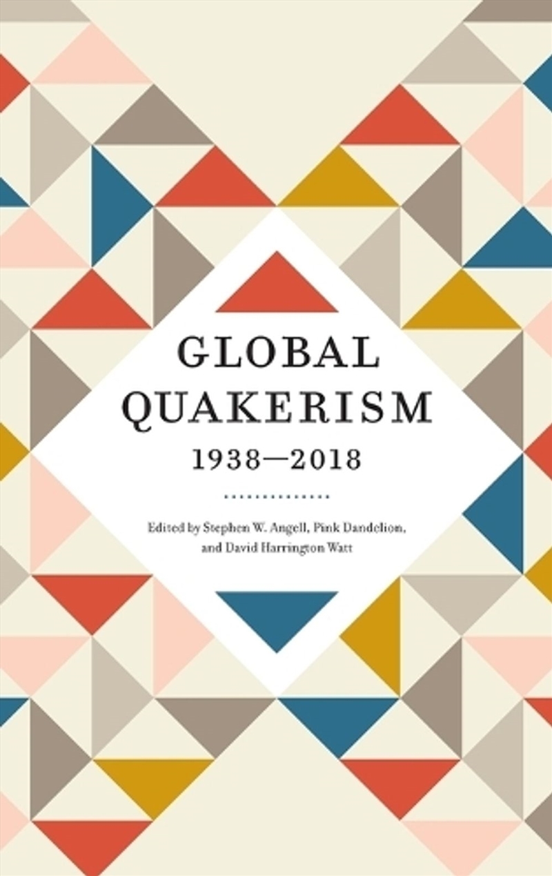 Global Quakerism, 1938-2018/Product Detail/Religion & Beliefs