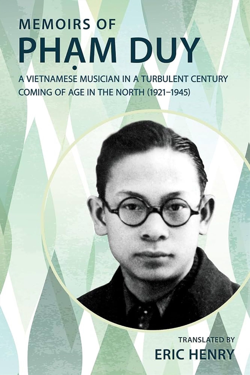 Memoirs of Ph?m Duy, a Vietnamese Musician in a Turbulent Century/Product Detail/Society & Culture