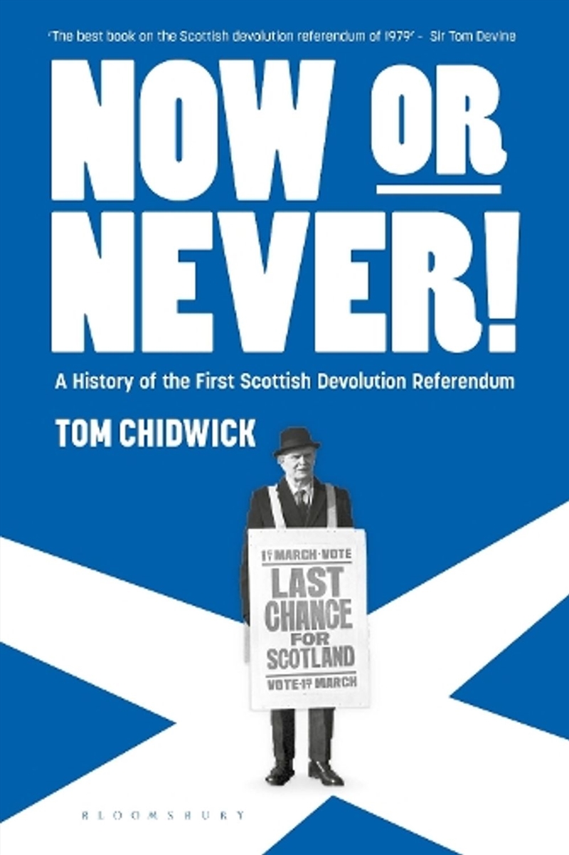 Now or Never!: A History of the First Scottish Devolution Referendum/Product Detail/Politics & Government