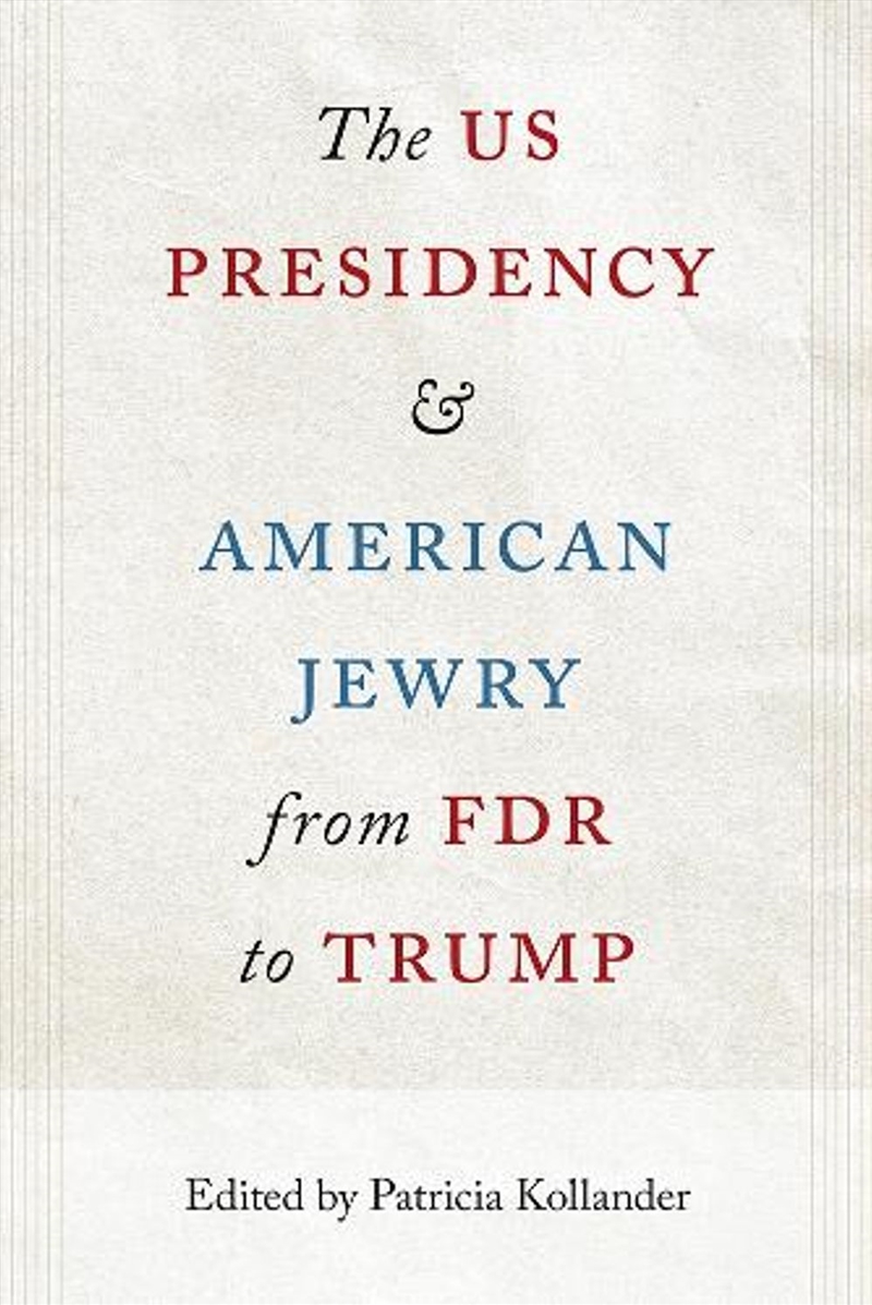 The US Presidency and American Jewry from FDR to Trump/Product Detail/History