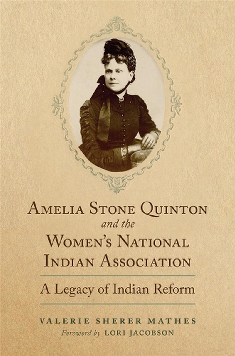 Amelia Stone Quinton and the Women's National Indian Association Volume2/Product Detail/Biographies & True Stories