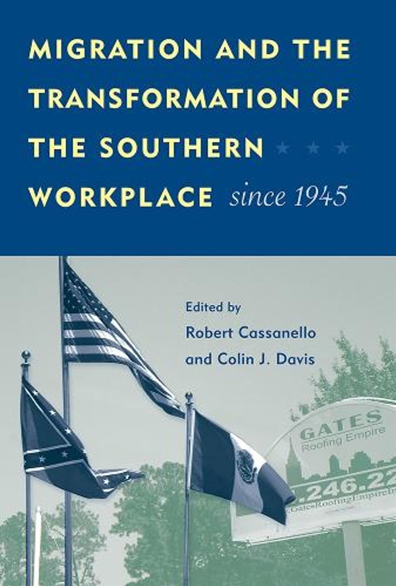 Migration and the Transformation of the Southern Workplace Since 1945/Product Detail/History