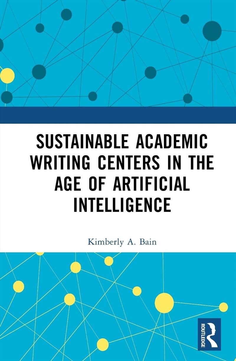 Sustainable Academic Writing Centers in the Age of Artificial Intelligence/Product Detail/Computing & IT