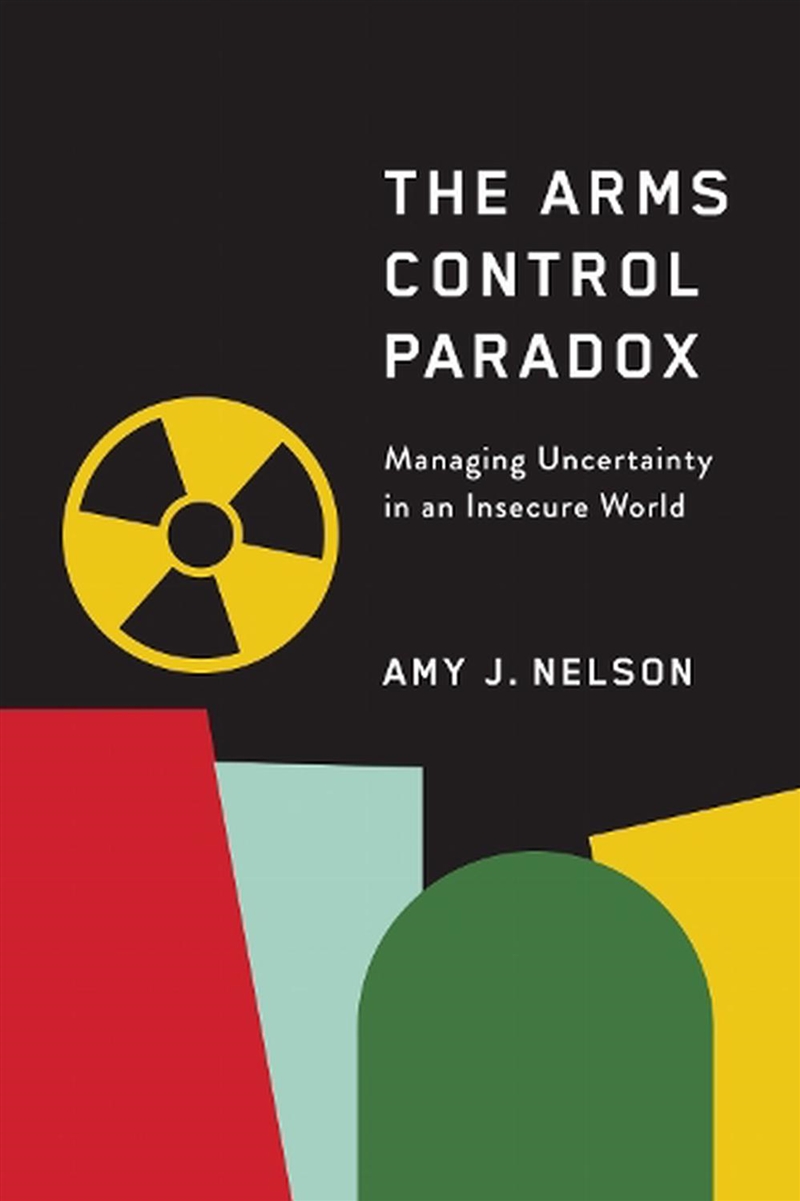 The Arms Control Paradox/Product Detail/Politics & Government