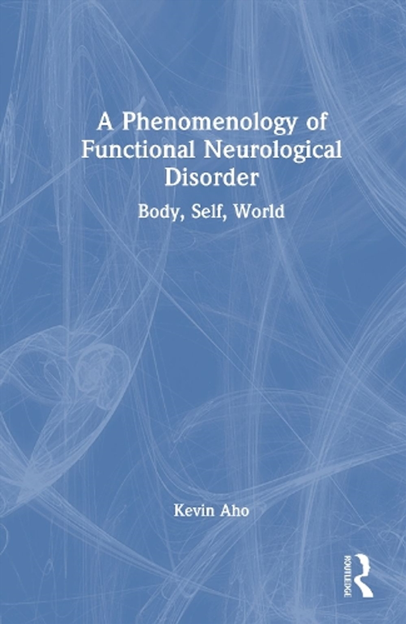 A Phenomenology of Functional Neurological Disorder/Product Detail/Reading