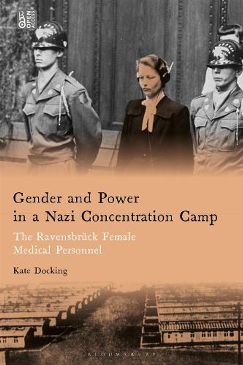 Gender and Power in a Nazi Concentration Camp: The Ravensbruck Female Medical Personnel/Product Detail/History
