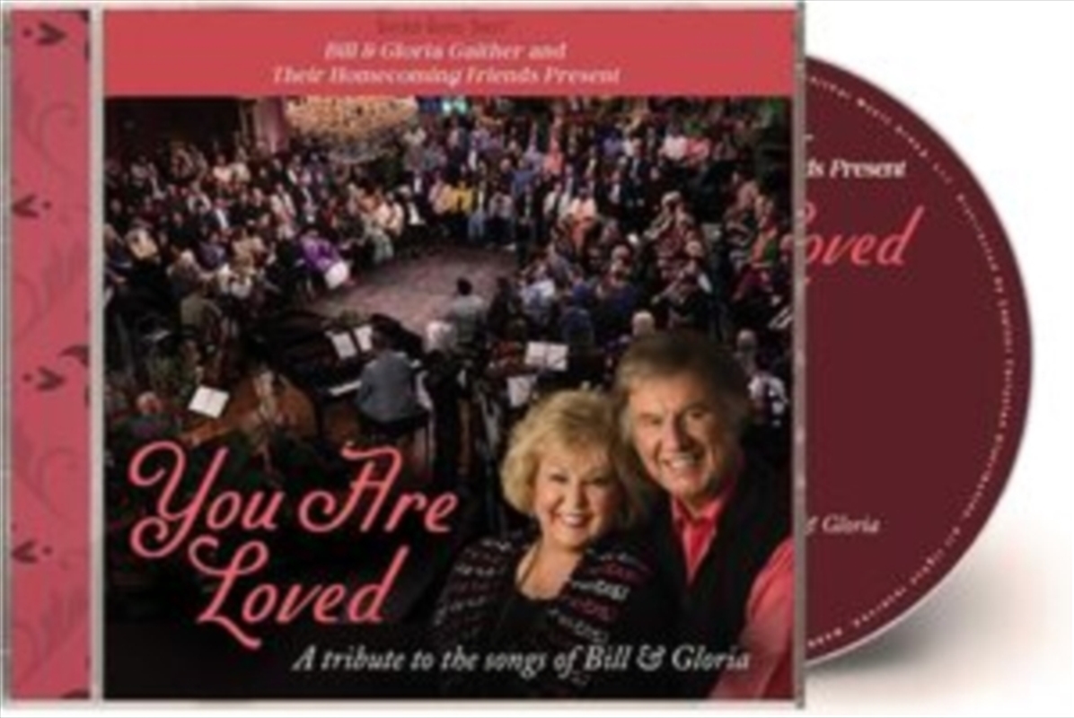Bill & Gloria Gaither And Their Homecoming Friends Present You Are Loved: A Tribute To The Songs Of/Product Detail/Rock/Pop