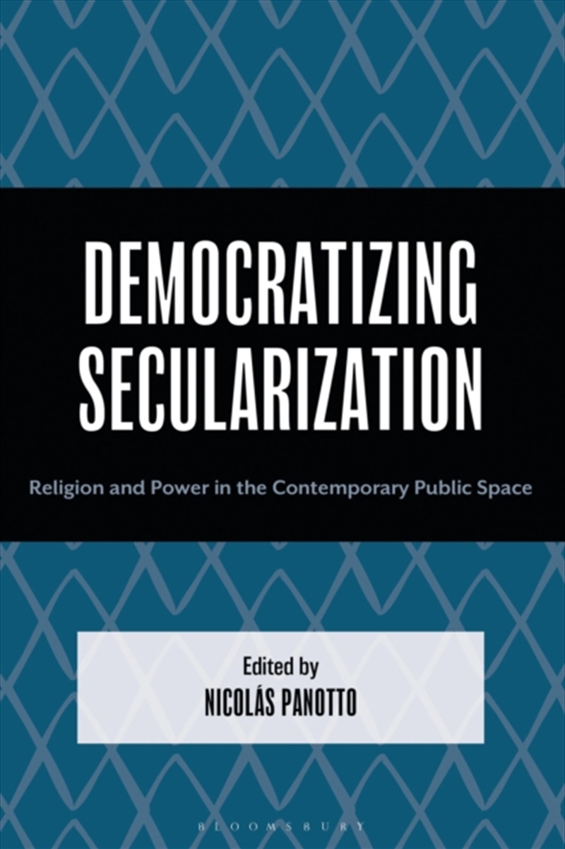 Democratizing Secularization: Religion and Power in the Contemporary Public Space/Product Detail/Religion & Beliefs