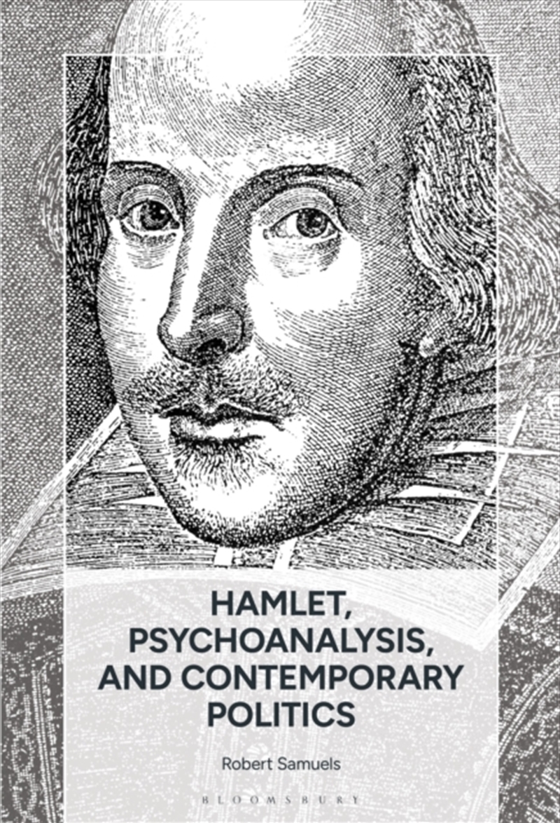 What a Psychoanalytic Interpretation of Hamlet Teaches Us about Contemporary Politics, Culture, and/Product Detail/Politics & Government