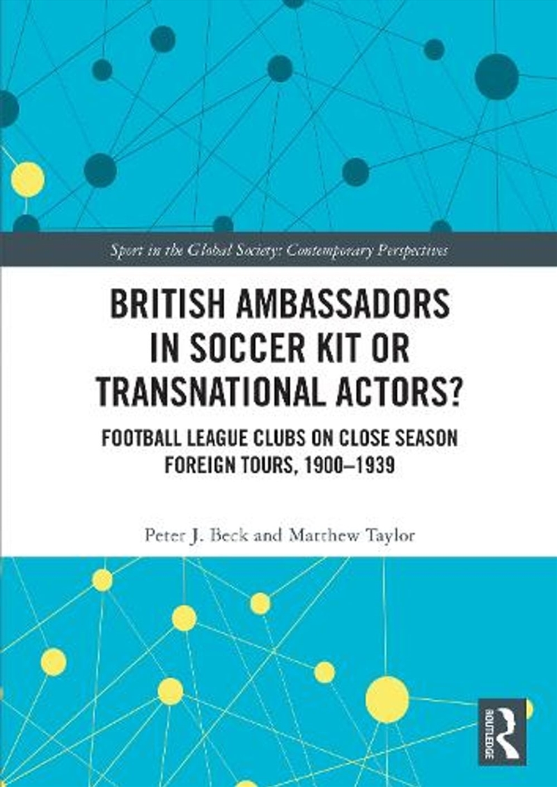 British Ambassadors in Soccer Kit or Transnational Actors?/Product Detail/Reference & Encylopaedias